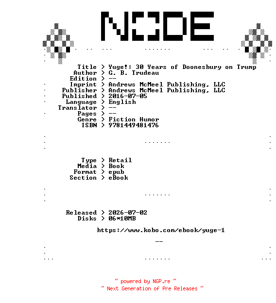 NFO for the release G.B.Trudeau.Yuge.30.Years.of.Doonesbury.on.Trump.2016.RETAiL.EPUB.eBook-NODE by NODE