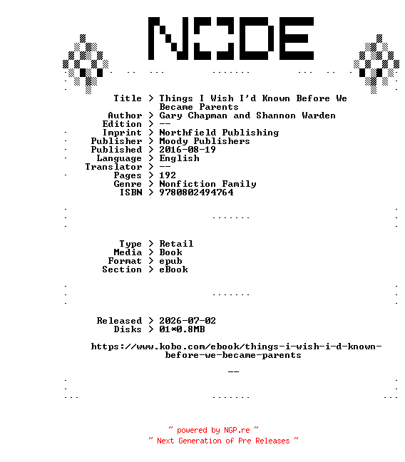NFO for the release Gary.Chapman.and.Shannon.Warden.Things.I.Wish.Id.Known.Before.We.Became.Parents.2016.RETAiL.EPUB.eBook-NODE by NODE