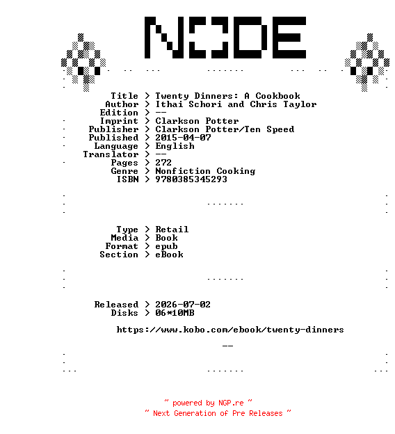 NFO for the release Ithai.Schori.and.Chris.Taylor.Twenty.Dinners.A.Cookbook.2015.RETAiL.EPUB.eBook-NODE by NODE