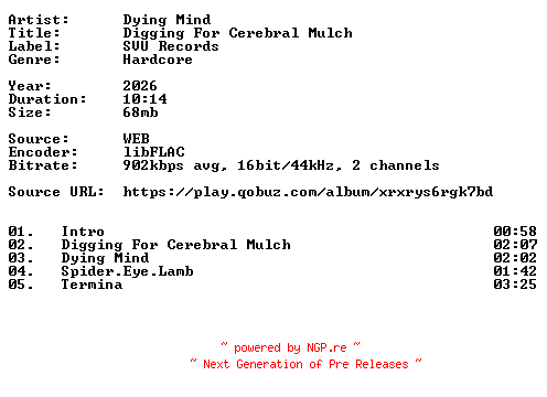 NFO for the release Dying_Mind-Digging_For_Cerebral_Mulch-16BIT-WEB-FLAC-2026-VEXED by VEXED