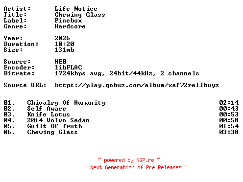 NFO for the release Life_Notice-Chewing_Glass-24BIT-WEB-FLAC-2026-VEXED by VEXED