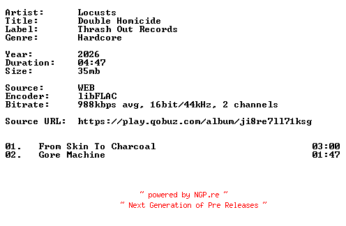 NFO for the release Locusts-Double_Homicide-16BIT-WEB-FLAC-2026-VEXED by VEXED