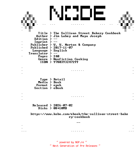 NFO for the release Jim.Lahey.and.Maya.Joseph.The.Sullivan.Street.Bakery.Cookbook.2017.RETAiL.EPUB.eBook-NODE by NODE
