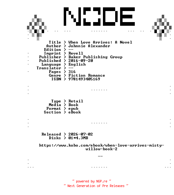 NFO for the release Johnnie.Alexander.When.Love.Arrives.A.Novel.2016.RETAiL.EPUB.eBook-NODE by NODE