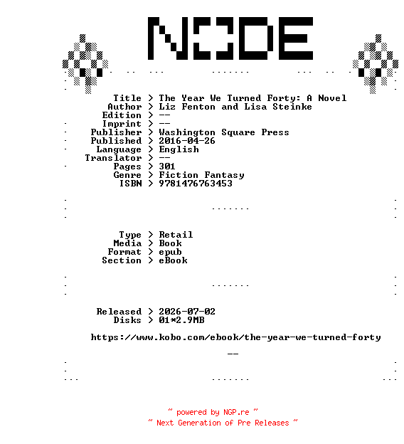 NFO for the release Liz.Fenton.and.Lisa.Steinke.The.Year.We.Turned.Forty.A.Novel.2016.RETAiL.EPUB.eBook-NODE by NODE