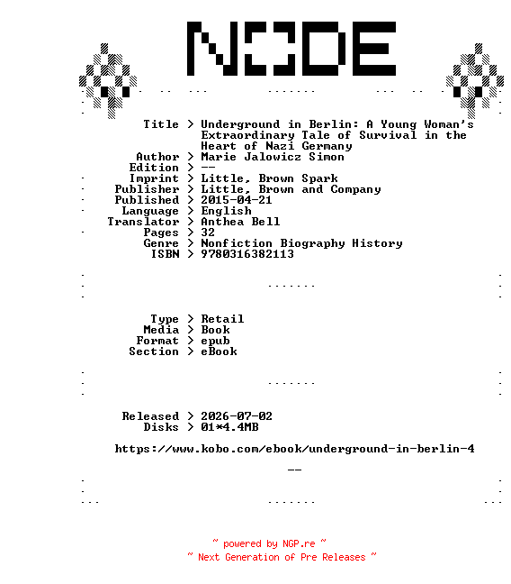 NFO for the release Marie.Jalowicz.Simon.Underground.in.Berlin.A.Young.Womans.Extraordinary.Tale.of.Survival.in.the.Heart.of.Nazi.Germany.2015.RETAiL.EPUB.eBook-NODE by NODE