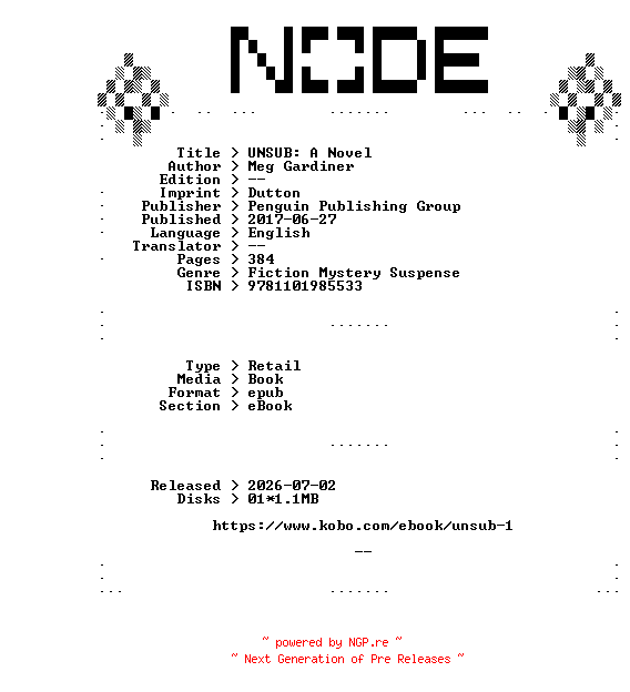 NFO for the release Meg.Gardiner.UNSUB.A.Novel.2017.RETAiL.EPUB.eBook-NODE by NODE