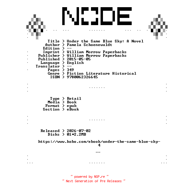 NFO for the release Pamela.Schoenewaldt.Under.the.Same.Blue.Sky.A.Novel.2015.RETAiL.EPUB.eBook-NODE by NODE