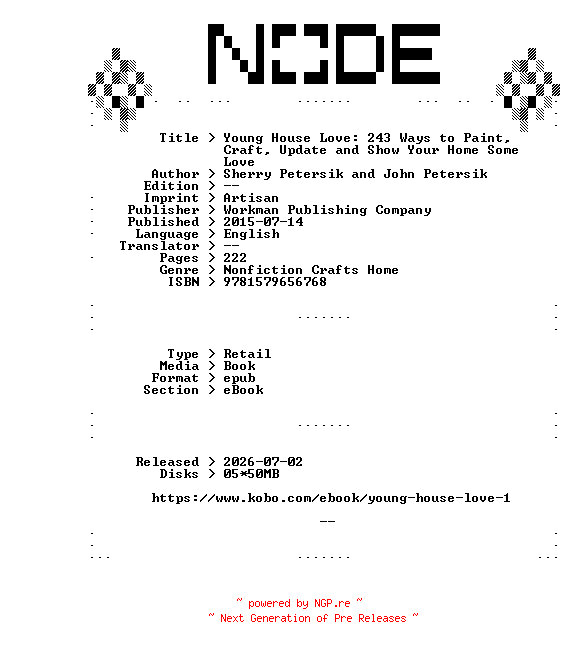 NFO for the release Sherry.Petersik.and.John.Petersik.Young.House.Love.243.Ways.to.Paint.Craft.Update.and.Show.Your.Home.Some.Love.2015.RETAiL.EPUB.eBook-NODE by NODE
