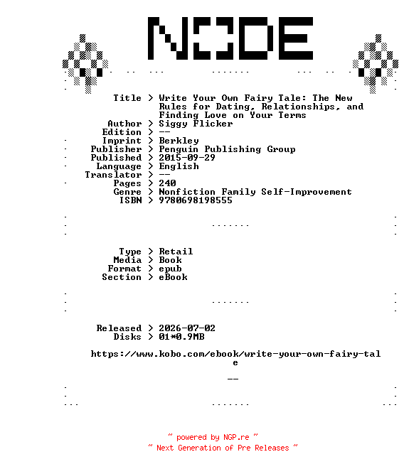 NFO for the release Siggy.Flicker.Write.Your.Own.Fairy.Tale.The.New.Rules.for.Dating.Relationships.and.Finding.Love.on.Your.Terms.2015.RETAiL.EPUB.eBook-NODE by NODE