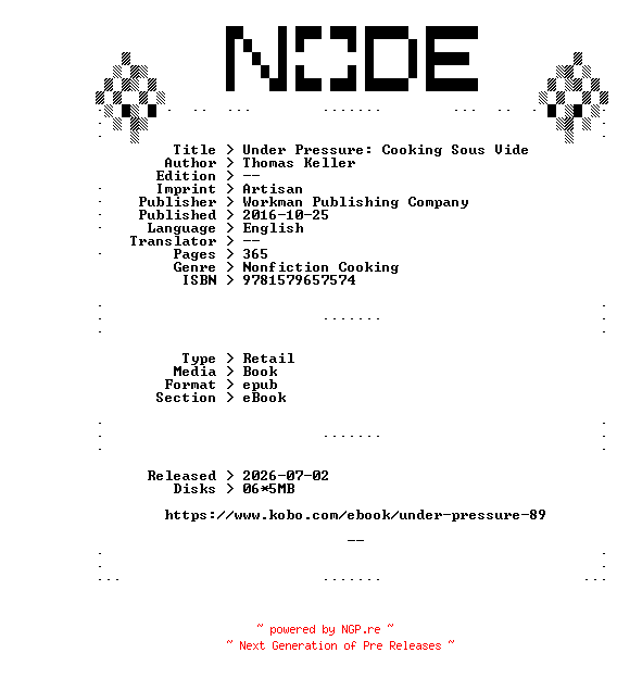 NFO for the release Thomas.Keller.Under.Pressure.Cooking.Sous.Vide.2016.RETAiL.EPUB.eBook-NODE by NODE