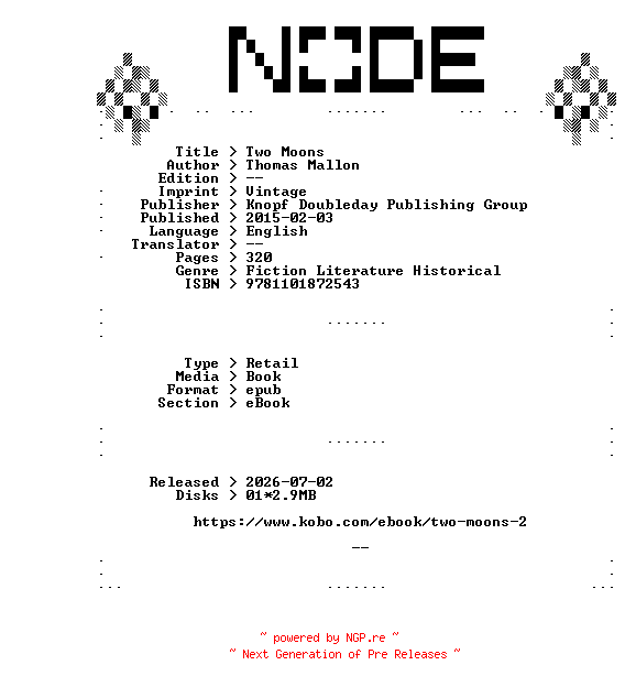 NFO for the release Thomas.Mallon.Two.Moons.2015.RETAiL.EPUB.eBook-NODE by NODE