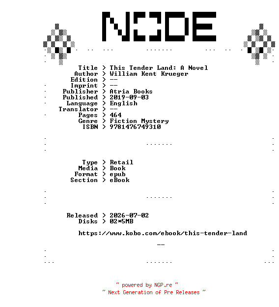 NFO for the release William.Kent.Krueger.This.Tender.Land.A.Novel.2019.RETAiL.EPUB.eBook-NODE by NODE