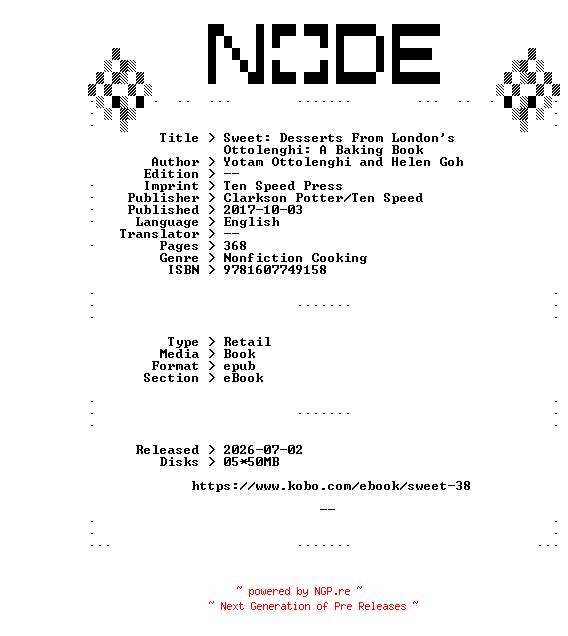 NFO for the release Yotam.Ottolenghi.and.Helen.Goh.Sweet.Desserts.From.Londons.Ottolenghi.A.Baking.Book.2017.RETAiL.EPUB.eBook-NODE by NODE