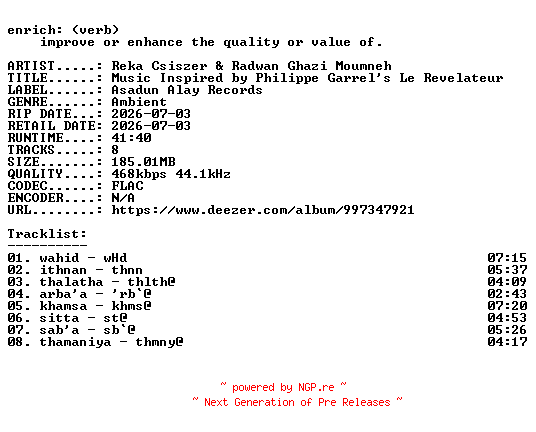 NFO for the release Reka_Csiszer_and_Radwan_Ghazi_Moumneh-Music_Inspired_by_Philippe_Garrels_Le_Revelateur-16BIT-WEB-FLAC-2026-ENRiCH by ENRiCH