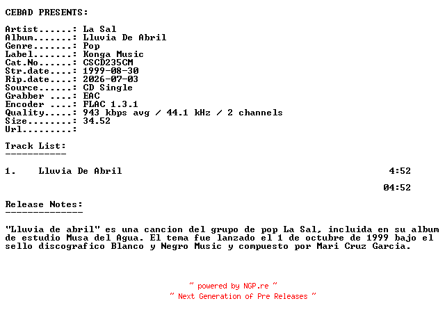 NFO for the release La_Sal-Lluvia_De_Abril-(CSCD235CM)-ES-PROMO-CDS-FLAC-1999-CEBAD by CEBAD