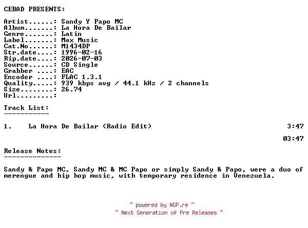 NFO for the release Sandy_Y_Papo_MC-La_Hora_De_Bailar-(M1434DP)-ES-PROMO-CDS-FLAC-1996-CEBAD by CEBAD