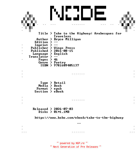 NFO for the release Bryce.Milligan.Take.to.the.Highway.Arabesques.for.Travelers.2016.RETAiL.EPUB.eBook-NODE by NODE