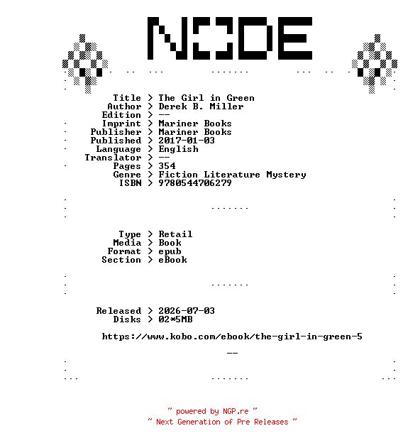 NFO for the release Derek.B.Miller.The.Girl.in.Green.2017.RETAiL.EPUB.eBook-NODE by NODE