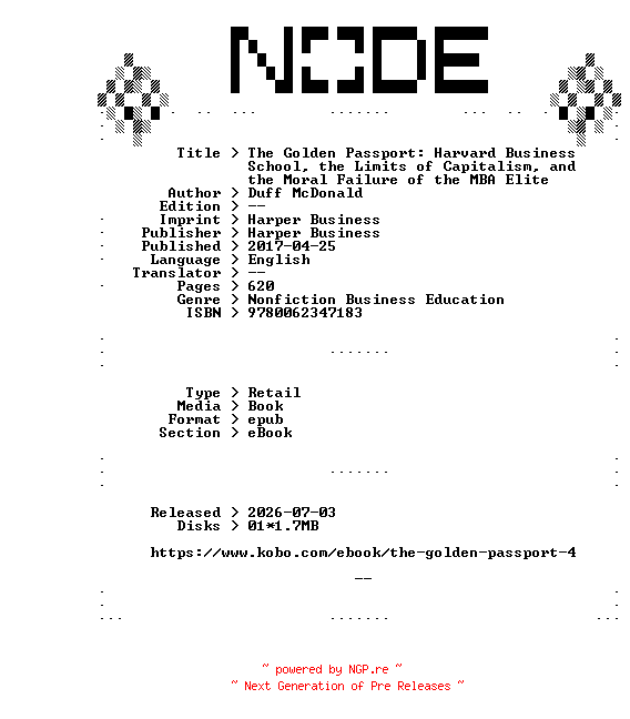 NFO for the release Duff.McDonald.The.Golden.Passport.Harvard.Business.School.the.Limits.of.Capitalism.and.the.Moral.Failure.of.the.MBA.Elite.2017.RETAiL.EPUB.eBook-NODE by NODE
