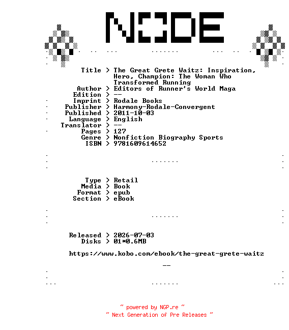 NFO for the release Harmony-Rodale-Convergent.The.Great.Grete.Waitz.Inspiration.Hero.Champion.The.Woman.Who.Transformed.Running.2011.RETAiL.EPUB.eBook-NODE by NODE