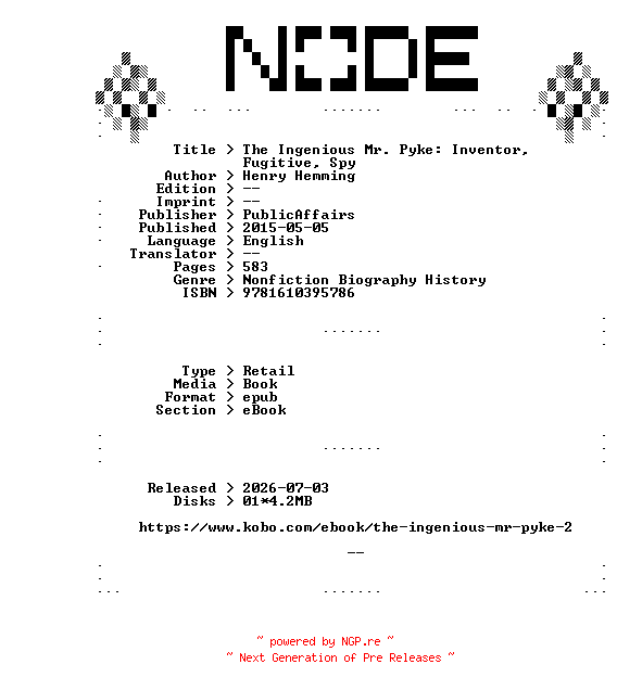 NFO for the release Henry.Hemming.The.Ingenious.Mr.Pyke.Inventor.Fugitive.Spy.2015.RETAiL.EPUB.eBook-NODE by NODE