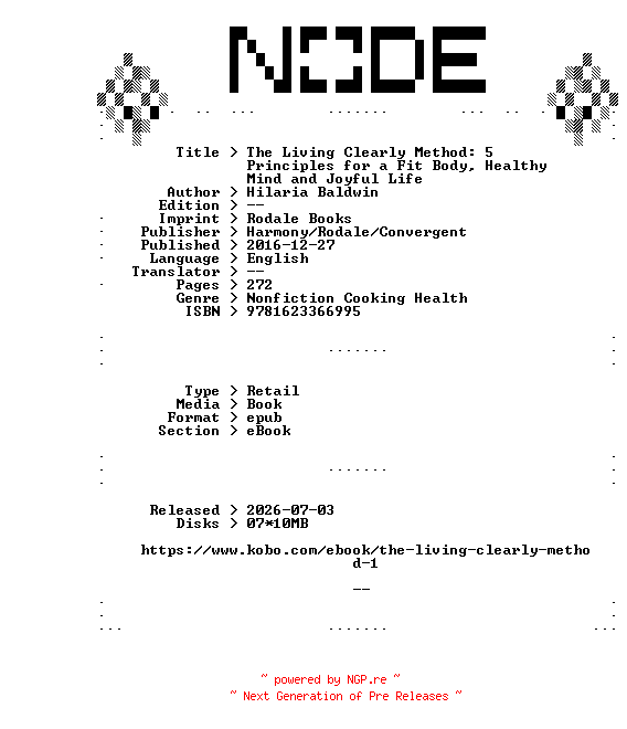 NFO for the release Hilaria.Baldwin.The.Living.Clearly.Method.5.Principles.for.a.Fit.Body.Healthy.Mind.and.Joyful.Life.2016.RETAiL.EPUB.eBook-NODE by NODE