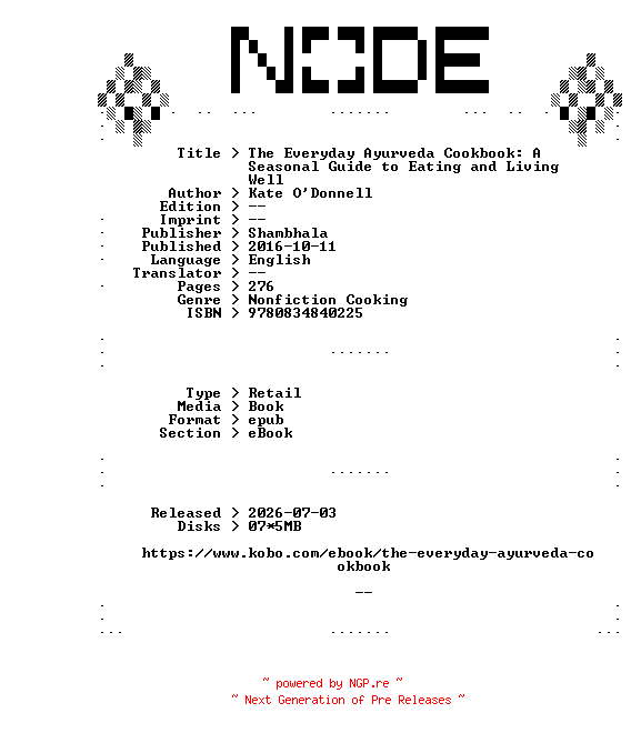NFO for the release Kate.ODonnell.The.Everyday.Ayurveda.Cookbook.A.Seasonal.Guide.to.Eating.and.Living.Well.2016.RETAiL.EPUB.eBook-NODE by NODE