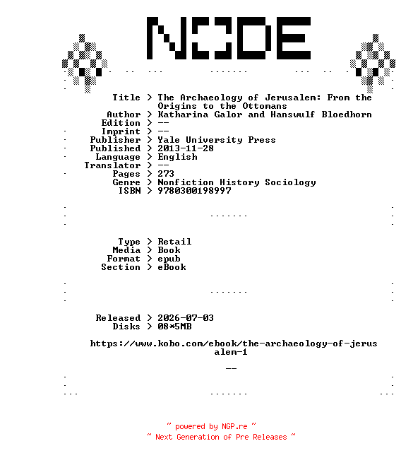 NFO for the release Katharina.Galor.and.Hanswulf.Bloedhorn.The.Archaeology.of.Jerusalem.From.the.Origins.to.the.Ottomans.2013.RETAiL.EPUB.eBook-NODE by NODE