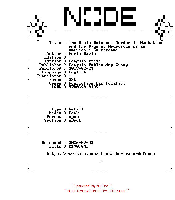 NFO for the release Kevin.Davis.The.Brain.Defense.Murder.in.Manhattan.and.the.Dawn.of.Neuroscience.in.Americas.Courtrooms.2017.RETAiL.EPUB.eBook-NODE by NODE