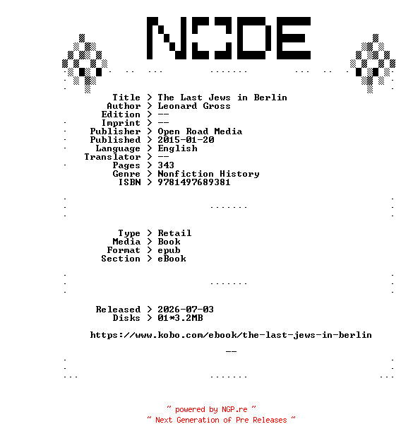 NFO for the release Leonard.Gross.The.Last.Jews.in.Berlin.2015.RETAiL.EPUB.eBook-NODE by NODE