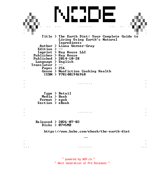 NFO for the release Liana.Werner-Gray.The.Earth.Diet.Your.Complete.Guide.to.Living.Using.Earths.Natural.Ingredients.2014.RETAiL.EPUB.eBook-NODE by NODE