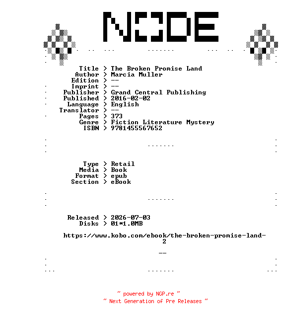 NFO for the release Marcia.Muller.The.Broken.Promise.Land.2016.RETAiL.EPUB.eBook-NODE by NODE