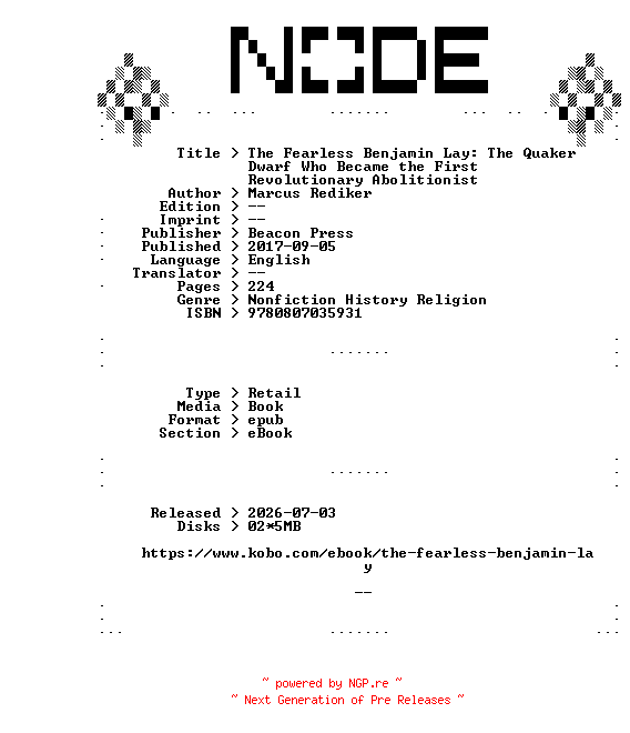 NFO for the release Marcus.Rediker.The.Fearless.Benjamin.Lay.The.Quaker.Dwarf.Who.Became.the.First.Revolutionary.Abolitionist.2017.RETAiL.EPUB.eBook-NODE by NODE