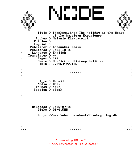 NFO for the release Melanie.Kirkpatrick.Thanksgiving.The.Holiday.at.the.Heart.of.the.American.Experience.2021.RETAiL.EPUB.eBook-NODE by NODE