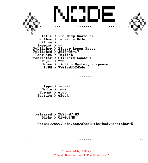 NFO for the release Patricia.Melo.The.Body.Snatcher.2015.RETAiL.EPUB.eBook-NODE by NODE