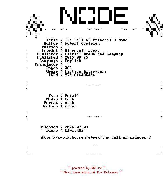 NFO for the release Robert.Goolrick.The.Fall.of.Princes.A.Novel.2015.RETAiL.EPUB.eBook-NODE by NODE