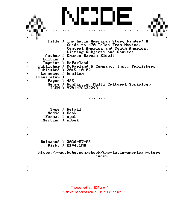 NFO for the release Sharon.Barcan.Elswit.The.Latin.American.Story.Finder.A.Guide.to.470.Tales.From.Mexico.Central.America.and.South.America.Listing.Subjects.and.Sources.2015.RETAiL.EPUB.eBook-NODE by NODE