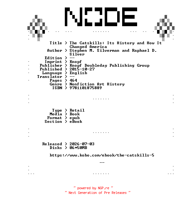 NFO for the release Stephen.M.Silverman.and.Raphael.D.Silver.The.Catskills.Its.History.and.How.It.Changed.America.2015.RETAiL.EPUB.eBook-NODE by NODE