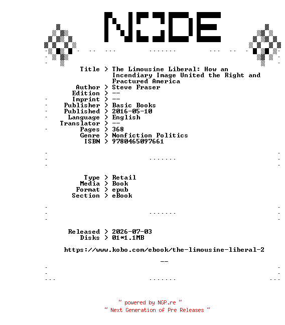 NFO for the release Steve.Fraser.The.Limousine.Liberal.How.an.Incendiary.Image.United.the.Right.and.Fractured.America.2016.RETAiL.EPUB.eBook-NODE by NODE