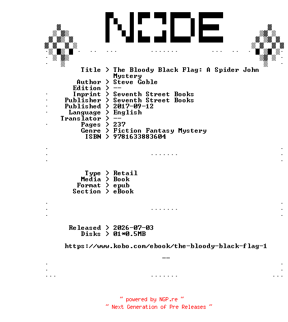 NFO for the release Steve.Goble.The.Bloody.Black.Flag.A.Spider.John.Mystery.2017.RETAiL.EPUB.eBook-NODE by NODE