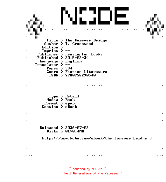 NFO for the release T.Greenwood.The.Forever.Bridge.2015.RETAiL.EPUB.eBook-NODE by NODE