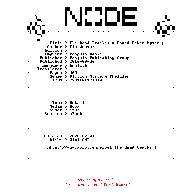 NFO for the release Tim.Weaver.The.Dead.Tracks.A.David.Raker.Mystery.2016.RETAiL.EPUB.eBook-NODE by NODE
