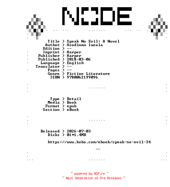 NFO for the release Uzodinma.Iweala.Speak.No.Evil.A.Novel.2018.RETAiL.EPUB.eBook-NODE by NODE