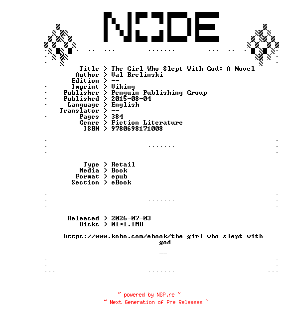 NFO for the release Val.Brelinski.The.Girl.Who.Slept.With.God.A.Novel.2015.RETAiL.EPUB.eBook-NODE by NODE