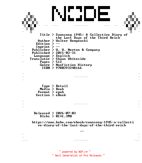 NFO for the release Walter.Kempowski.Swansong.1945.A.Collective.Diary.of.the.Last.Days.of.the.Third.Reich.2015.RETAiL.EPUB.eBook-NODE by NODE