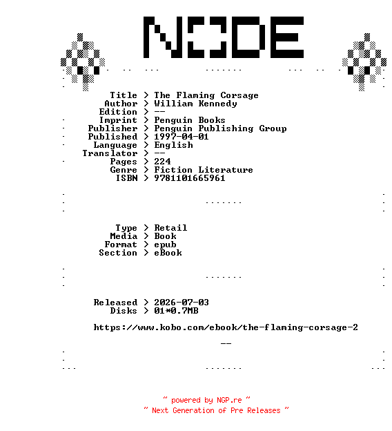 NFO for the release William.Kennedy.The.Flaming.Corsage.1997.RETAiL.EPUB.eBook-NODE by NODE