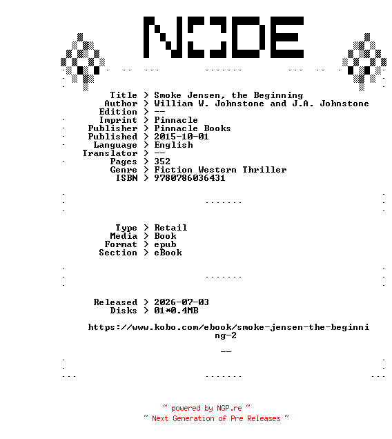 NFO for the release William.W.Johnstone.and.J.A.Johnstone.Smoke.Jensen.the.Beginning.2015.RETAiL.EPUB.eBook-NODE by NODE