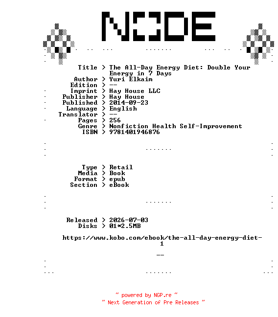 NFO for the release Yuri.Elkaim.The.All-Day.Energy.Diet.Double.Your.Energy.in.7.Days.2014.RETAiL.EPUB.eBook-NODE by NODE