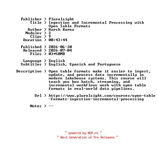 NFO for the release Pluralsight.Ingestion.and.Incremental.Processing.with.Open.Table.Formats.2026.BOOKWARE-GETH by GETH